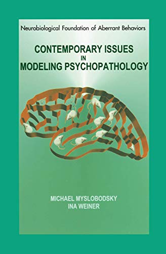 9780792379423: Contemporary Issues in Modeling Psychopathology: 1 (Neurobiological Foundation of Aberrant Behaviors, 1)