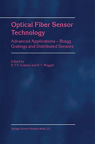 Stock image for Optical Fiber Sensor Technology: Advanced Applications - Bragg Gratings and Distributed Sensors for sale by Red's Corner LLC