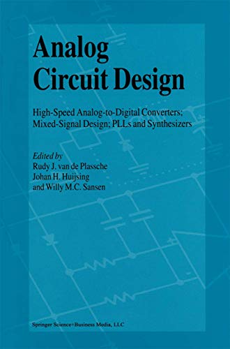 9780792379560: Analog Circuit Design: High-Speed Analog-To-Digital Converters; Mixed Signal Design; Pll's and Synthesizers