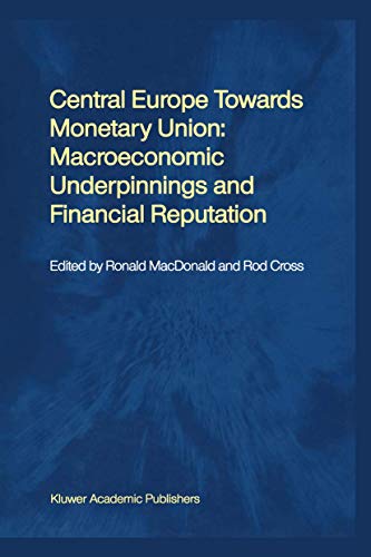 Imagen de archivo de Central Europe towards Monetary Union: Macroeconomic Underpinnings and Financial Reputation a la venta por HPB-Red