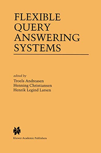 9780792380016: Flexible Query Answering Systems