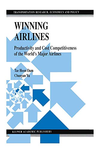 Stock image for Winning Airlines: Productivity and Cost Competitiveness of the World's Major Airlines (Transportation Research, Economics and Policy) for sale by More Than Words