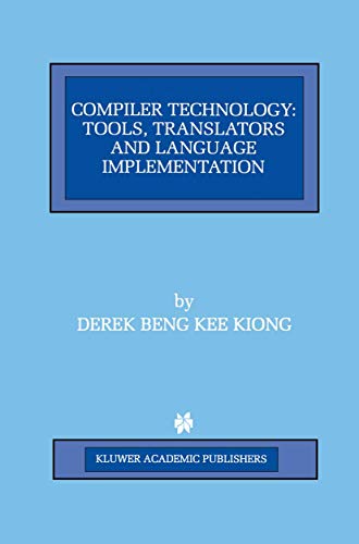 Stock image for Compiler Technology: Tools, Translators and Language Implementation (The Springer International Series in Engineering and Computer Science) for sale by Bookmans