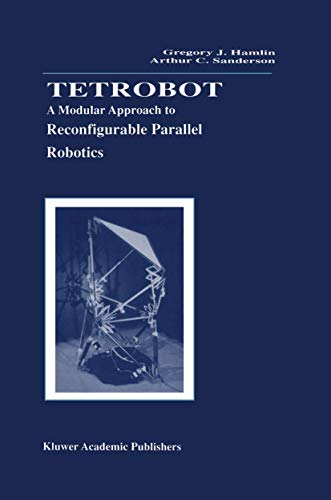 Imagen de archivo de Tetrobot: A Modular Approach to Reconfigurable Parallel Robotics (The Springer International Series in Engineering and Computer Science, 423) a la venta por Mispah books