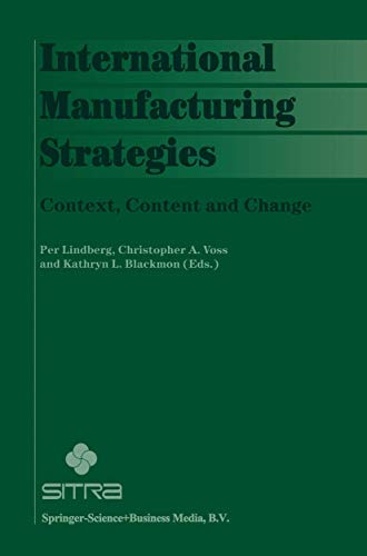 9780792380610: International Manufacturing Strategies: Context, Content and Change