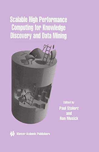 9780792380979: Scalable High Performance Computing for Knowledge Discovery and Data Mining: A Special Issue of Data Mining and Knowledge Discovery Volume 1, No.4 (1997)