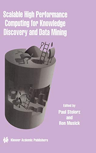 Imagen de archivo de Scalable High Performance Computing for Knowledge Discovery and Data Mining: A Special Issue of Data Mining and Knowledge Discovery Volume 1, No.4 (1997) a la venta por HPB-Red