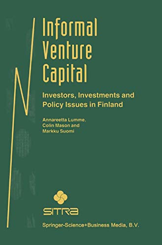 Informal Venture Capital: Investors, Investments and Policy Issues in Finland (9780792381112) by Lumme, Annareetta; Mason, Colin; Suomi, Markku