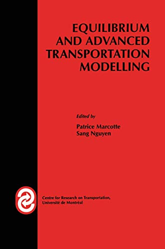 9780792381624: Equilibrium and Advanced Transportation Modelling (Centre for Research on Transportation)