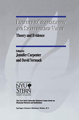 EXECUTIVE COMPENSATION AND SHAREHOLDER VALUE: THEORY AND EVIDENCE