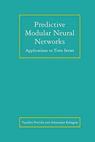 Imagen de archivo de Predictive Modular Neural Networks: Applications to Time Series (The Springer International Series in Engineering and Computer Science, 466) a la venta por Ria Christie Collections