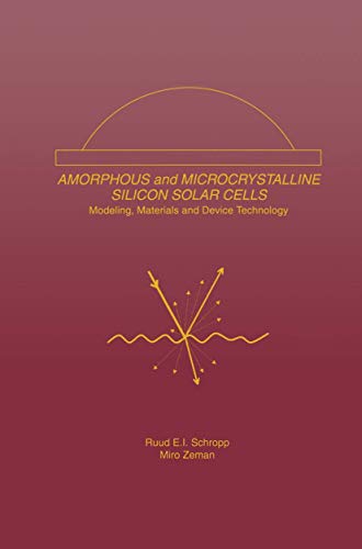 AMORPHOUS AND MICROCRYSTALLINE SILICON SOLAR CELLS: MODELING, MATERIALS AND DEVICE TECHNOLOGY