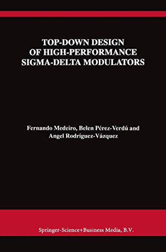 Imagen de archivo de Top-Down Design of High-Performance Sigma-Delta Modulators (The Springer International Series in Engineering and Computer Science) a la venta por Ergodebooks