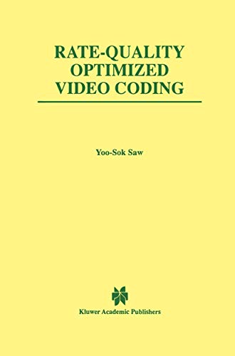 Rate-Quality Optimized Video Coding (The Springer International Series in Engineering and Compute...
