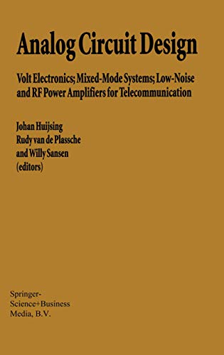 Stock image for Analog Circuit Design: Volt Electronics; Mixed-Mode Systems; Low-Noise and RF Power Amplifiers for Telecommunication for sale by Kellogg Creek Books