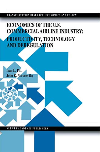 Beispielbild fr Economics of the U.S. Commercial Airline Industry: Productivity, Technology and Deregulation (Transportation Research, Economics and Policy) zum Verkauf von Phatpocket Limited