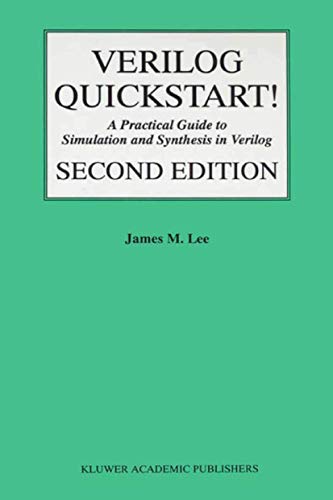 Imagen de archivo de Verilog® Quickstart: A Practical Guide to Simulation and Synthesis in Verilog (The International Series in Engineering and Computer Science) a la venta por BooksRun