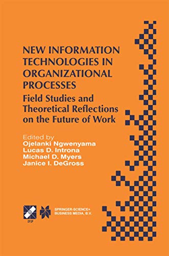 Stock image for New Information Technologies in Organizational Processes: Field Studies and Theoretical Reflections on the Future of Work: 20 (IFIP Advances in Information and Communication Technology, 20) for sale by WorldofBooks