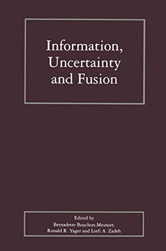 Stock image for Information, Uncertainty and Fusion (The Springer International Series in Engineering and Computer Science, 516) for sale by HPB-Red