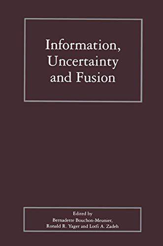 9780792385905: Information, Uncertainty and Fusion (The Springer International Series in Engineering and Computer Science, 516)