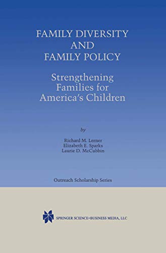 Family Diversity and Family Policy: Strengthening Families for Americaâ€™s Children (International Series in Outreach Scholarship, 2) (9780792386124) by Lerner, Richard M.; Sparks, Elizabeth E.; McCubbin, Laurie D.