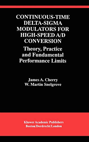 9780792386254: Continuous-Time Delta-Sigma Modulators for High-Speed A/D Conversion: Theory, Practice and Fundamental Performance Limits: 521 (The Springer International Series in Engineering and Computer Science)