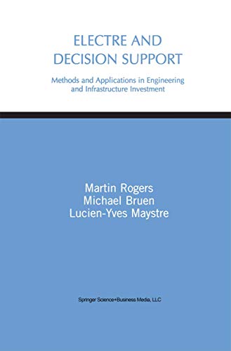 9780792386476: Electre and Decision Support: Methods and Applications in Engineering and Infrastructure Investment