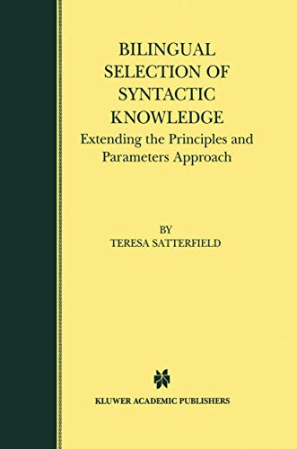 Bilingual Selection Of Syntactic Knowledge: Extending The Principles And Parameters Approach