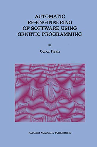 Automatic Re-engineering of Software Using Genetic Programming (Genetic Programming, 2) (9780792386537) by Ryan, Conor