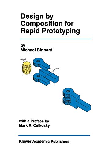 9780792386575: Design by Composition for Rapid Prototyping (THE KLUWER INTERNATIONAL SERIES IN ENGINEERING AND)