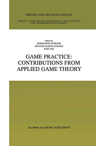 9780792386612: Game Practice: Contributions from Applied Game Theory (Theory and Decision Library C, 23)