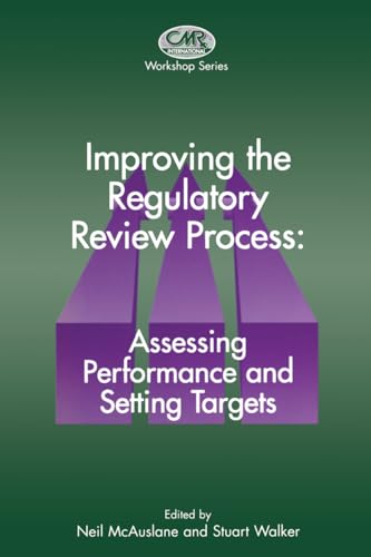 9780792387312: Improving the Regulatory Review Process: Assessing Performance and Setting Targets (Centre for Medicines Research Workshop)