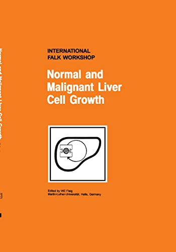 9780792387480: Normal and Malignant Liver Cell Growth: Proceedings of the International Falk Workshop on 'Normal and Malignant Liver Cell Growth' Held in Halle, ... 29-30 1998: 103c (Falk Symposium, 103c)