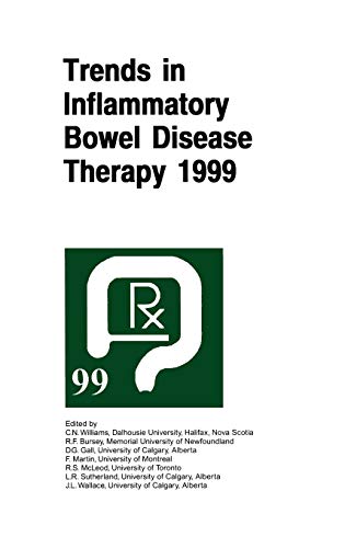 9780792387626: Trends in Inflammatory Bowel Disease Therapy 1999: Proceedings of the Symposium `Trends in Inflammatory Bowel Disease Therapy 1999' Held in Vancouver, Canada, August 27 29, 1999