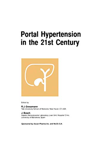 9780792387978: Portal Hypertension in the 21st Century: The proceedings of a symposium sponsored by Axcan Pharma Inc. and NicOx S.A., held in Montrl, Canada, April 2–4, 2004