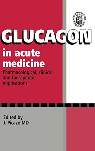 9780792388326: Glucagon in Acute Medicine: Pharmacological, Clinical and Therapeutic Implications