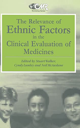 9780792388432: The Relevance of Ethnic Factors in the Clinical Evaluation of Medicines: Proceedings of a Workshop held at The Medical Society of London, UK, 7th and ... v. 4 (Centre for Medicines Research Workshop)