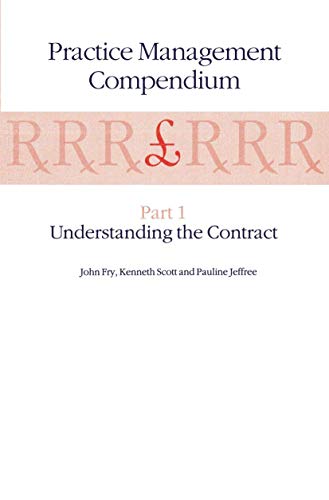 Practice Management Compendium: Part 1: Understanding the Contract (9780792389408) by Fry, John; Scott, K.; Jeffree, P.