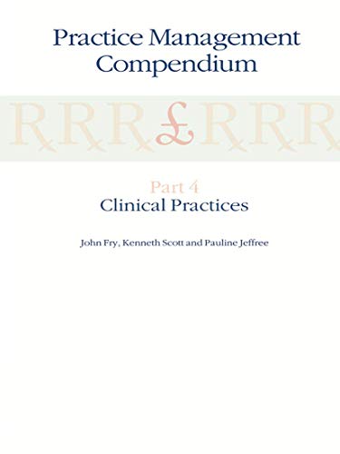 Practice Management Compendium: Part 4: Clinical Practices (9780792389446) by Fry, John