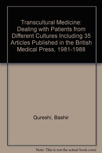 Beispielbild fr Transcultural Medicine: Dealing with Patients from Different Cultures Including 35 Articles Published in the British Medical Press, 1981-1988 zum Verkauf von WorldofBooks