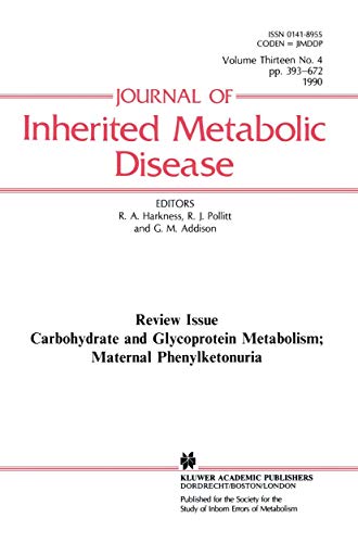 9780792389477: Carbohydrate and Glycoprotein Metabolism; Maternal Phenylketonuria (Journal of Inherited Metabolic Disease - Review Issue, 13: 4)