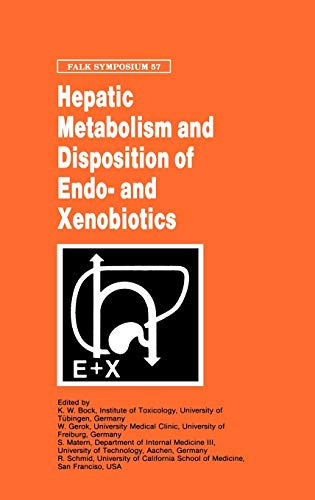 Hepatic Metabolism and Disposition of Endo- and Xenobiotics (Falk Symposium)