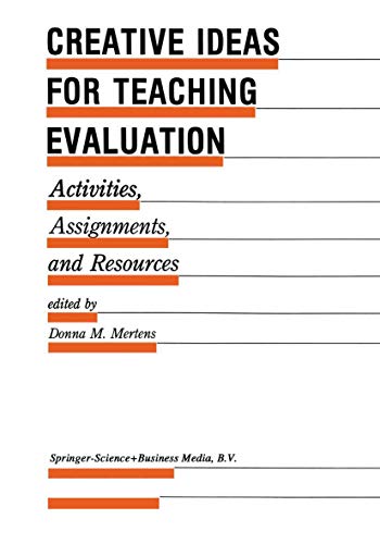 9780792390213: Creative Ideas For Teaching Evaluation: Activities, Assignments and Resources: 24 (Evaluation in Education and Human Services)