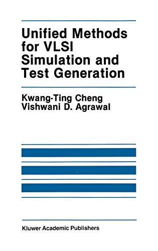 9780792390251: Unified Methods for VLSI Simulation and Test Generation (The Springer International Series in Engineering and Computer Science, 73)