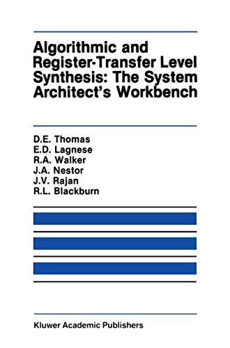 Stock image for Algorithmic and Register-Transfer Level Synthesis: The System Architect S Workbench: The System Architect's Workbench (The Springer International Series in Engineering and Computer Science) for sale by Hay-on-Wye Booksellers