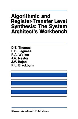 9780792390534: Algorithmic and Register-Transfer Level Synthesis: The System Architect’s Workbench: The System Architect's Workbench: 85 (The Springer International Series in Engineering and Computer Science, 85)
