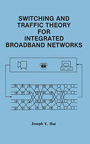Beispielbild fr Switching and Traffic Theory for Integrated Broadband Networks: 91 (The Springer International Series in Engineering and Computer Science, 91) zum Verkauf von WorldofBooks