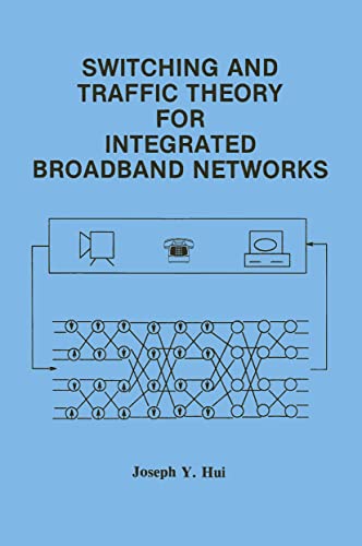 Imagen de archivo de Switching and Traffic Theory for Integrated Broadband Networks (The Springer International Series in Engineering and Computer Science) a la venta por Hay-on-Wye Booksellers