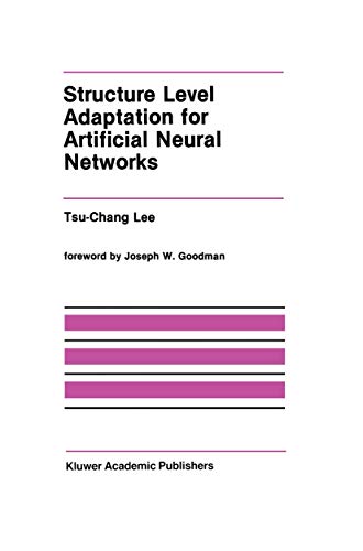 9780792391517: Structure Level Adaptation for Artificial Neural Networks: 133 (The Springer International Series in Engineering and Computer Science)