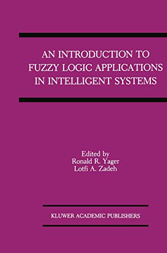 Stock image for An Introduction to Fuzzy Logic Applications in Intelligent Systems for sale by ThriftBooks-Atlanta